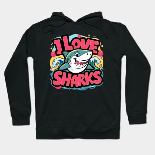 I love sharks Hoodie